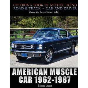 American Muscle Car 1962-1987: Automobile Lovers Collection Grayscale Coloring Books Vol 2: Coloring book of Luxury High Performance Classic Car Seri - Paperback