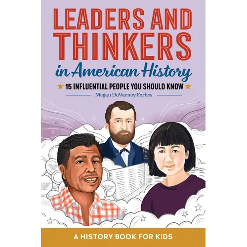 Leaders and Thinkers in American History: An American History Book for Kids: 15 Influential People You Should Know - Paperback