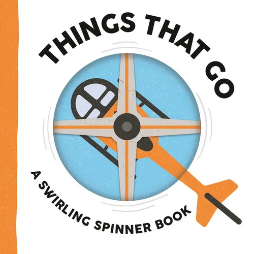 Things That Go: A Swirling Spinner Book - Board Book