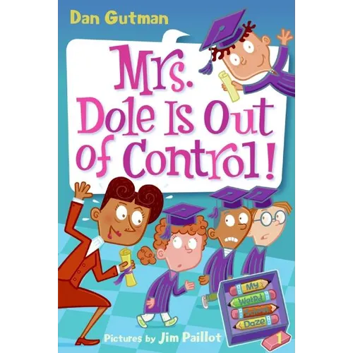 My Weird School Daze #1: Mrs. Dole Is Out of Control! - Paperback