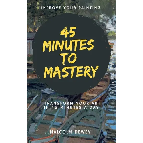 45 Minutes to Mastery - Paperback