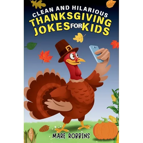 Clean and Hilarious Thanksgiving Jokes for Kids - Paperback