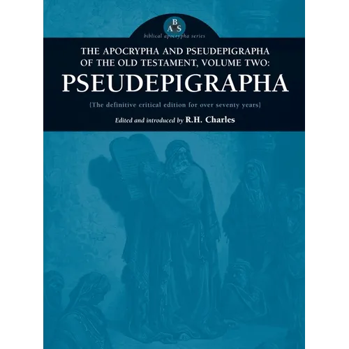 The Apocrypha and Pseudepigrapha of the Old Testament, Volume Two: Pseudepigrapha