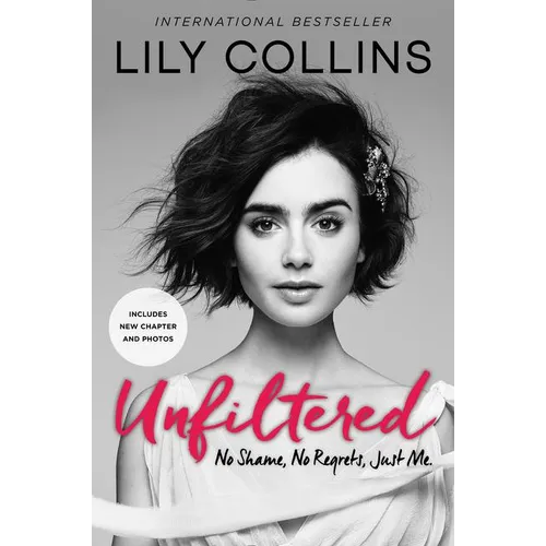 Unfiltered: No Shame, No Regrets, Just Me. - Paperback