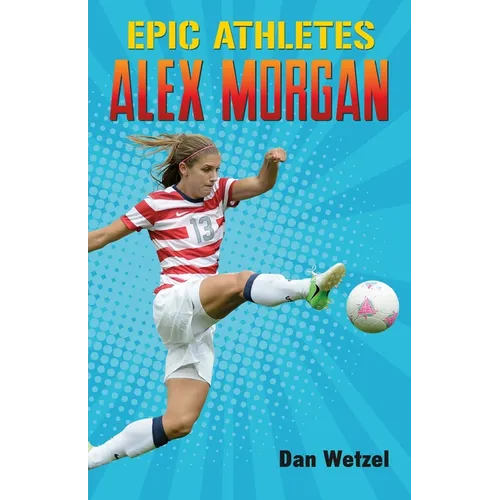 Epic Athletes: Alex Morgan - Paperback