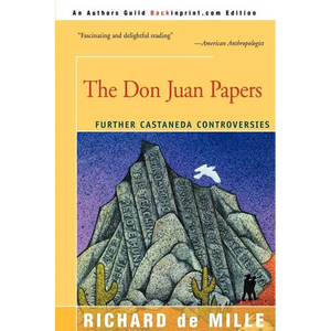 The Don Juan Papers: Further Castaneda Controversies - Paperback