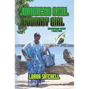 Jamaican Real Country Girl: Remembering Where I Came From - Paperback