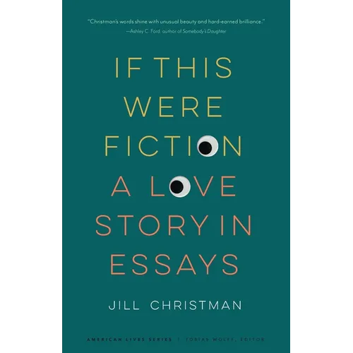 If This Were Fiction: A Love Story in Essays - Paperback
