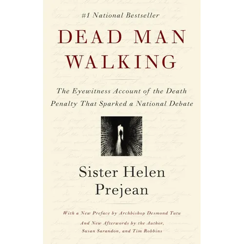 Dead Man Walking: The Eyewitness Account of the Death Penalty That Sparked a National Debate - Paperback