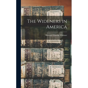 The Wideners in America - Hardcover