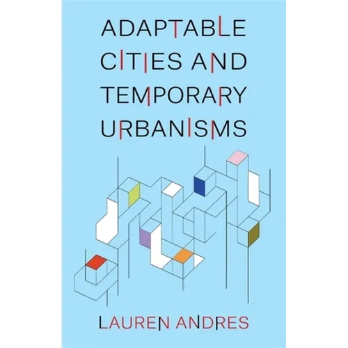 Adaptable Cities and Temporary Urbanisms