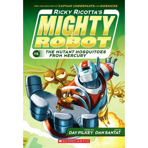 Ricky Ricotta's Mighty Robot vs. the Mutant Mosquitoes from Mercury (Ricky Ricotta's Mighty Robot #2): Volume 2 - Paperback