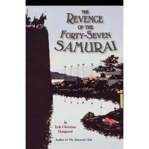 The Revenge of the Forty-Seven Samurai - Paperback