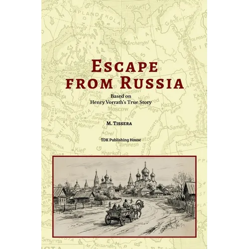 Escape From Russia Based on Henry Vorrath's True Story - Paperback