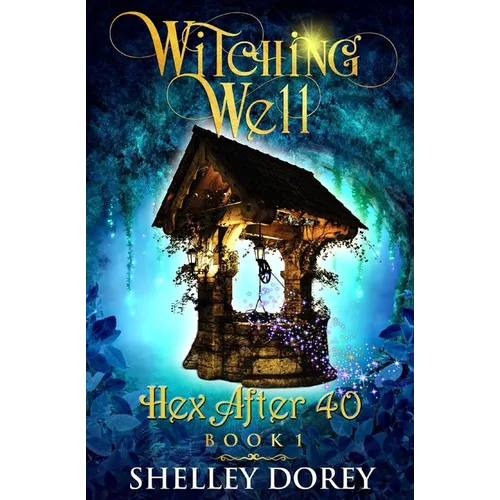 The Witching Well: A Paranormal Women's Fiction Novel - Paperback
