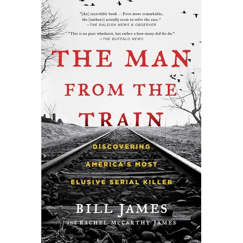 The Man from the Train: Discovering America's Most Elusive Serial Killer - Paperback