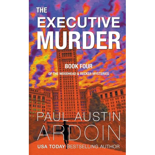 The Executive Murder: A Riveting Mystery of Biotech Secrets and Corporate Corruption - Paperback