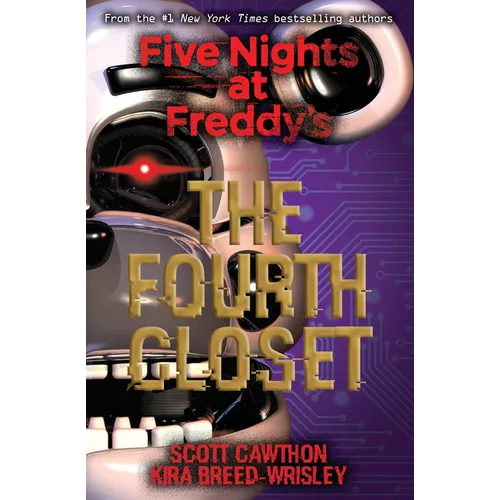 The Fourth Closet: Five Nights at Freddy's (Original Trilogy Book 3) - Paperback