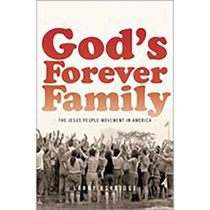 God's Forever Family: The Jesus People Movement in America - Paperback