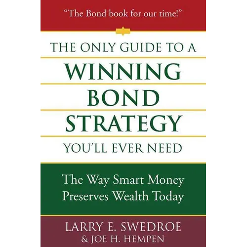 The Only Guide to a Winning Bond Strategy You'll Ever Need - Hardcover