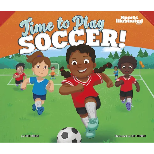 Time to Play Soccer! - Library Binding