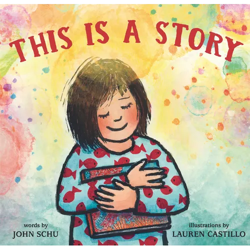 This Is a Story: (A Celebration of Books, Imagination, and the Library Experience for Kids Ages 4-8) - Hardcover