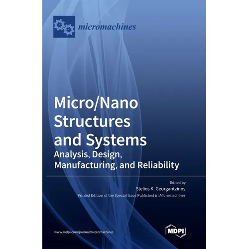 Micro/Nano Structures and Systems: Analysis, Design, Manufacturing, and Reliability - Hardcover