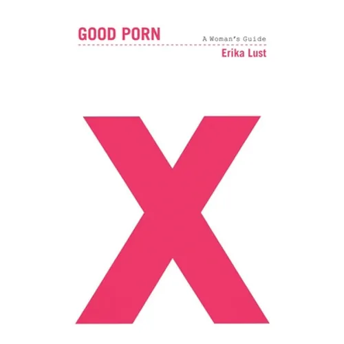 Good Porn: A Woman's Guide - Paperback