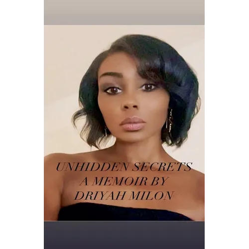 Unhidden Secrets A Memoir by Driyah Milon - Paperback