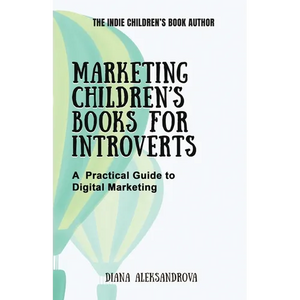 Marketing Children's Books for Introverts: A Practical Guide to Digital Marketing - Paperback
