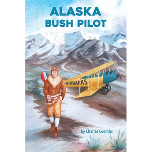 Alaska Bush Pilot - Hardcover