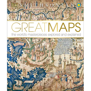 Great Maps: The World's Masterpieces Explored and Explained - Hardcover