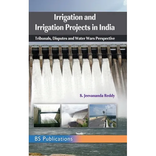 Irrigation and Irrigation Projects in India: Tribunals, Disputes and Water Wars Perspective - Hardcover