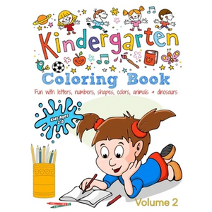 Kindergarten Coloring Book - Volume 2: Kids Ages 2-5: Fun with Letters, Numbers, Shapes, Colors, Animals & Dinosaurs - Paperback