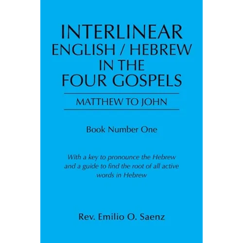 Interlinear English / Hebrew in the Four Gospels: Matthew to John - Paperback