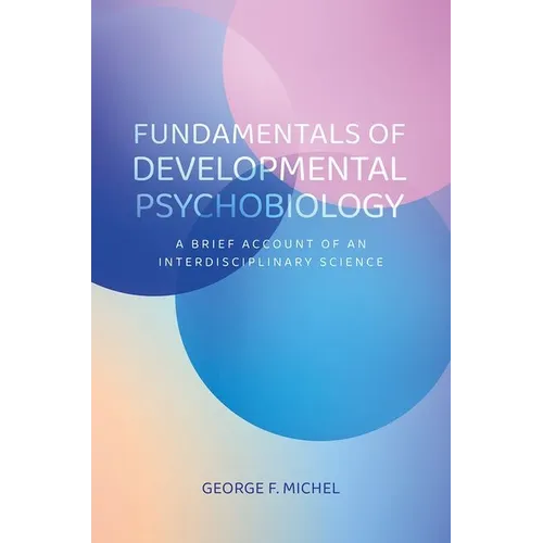 Fundamentals of Developmental Psychobiology: A Brief Account of an Interdisciplinary Science - Hardcover