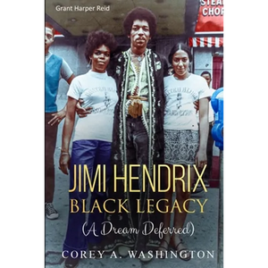 Jimi Hendrix Black Legacy: (A Dream Deferred) - Paperback