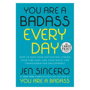 You Are a Badass Every Day: How to Keep Your Motivation Strong, Your Vibe High, and Your Quest for Transformation Unstoppable - Paperback