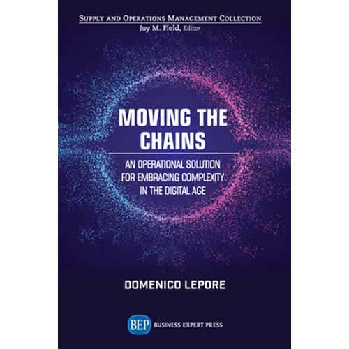 Moving the Chains: An Operational Solution for Embracing Complexity in the Digital Age - Paperback