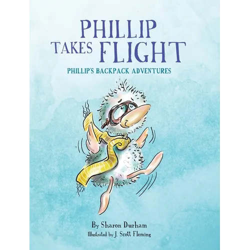Phillip Takes Flight - Hardcover