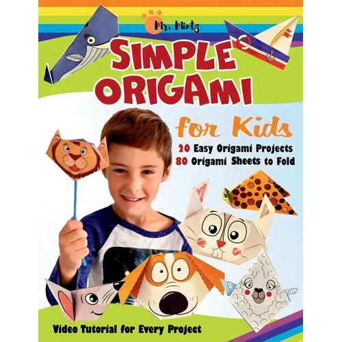 Simple Origami for Kids: 20 Easy Origami Projects with 80 Printable Sheets to Fold - Paperback