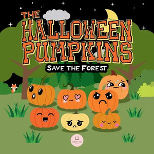 The Halloween Pumpkins Save the Forest: A Children's Story Book About Emotions for Kids Ages 3-6 - Paperback