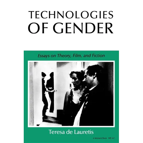 Technologies of Gender: Essays on Theory, Film, and Fiction - Paperback