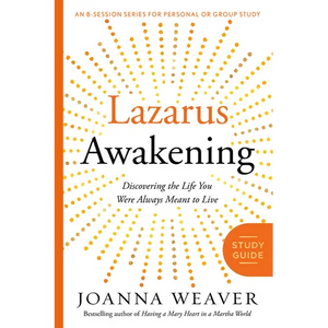 Lazarus Awakening Study Guide: Finding Your Place in the Heart of God - Paperback