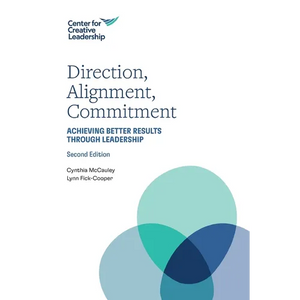 Direction, Alignment, Commitment: Achieving Better Results through Leadership - Paperback