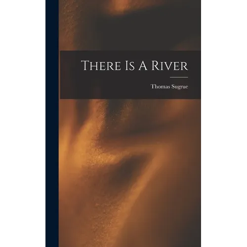 There Is A River - Hardcover