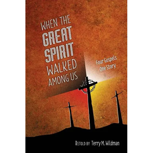 When the Great Spirit Walked Among Us - Paperback