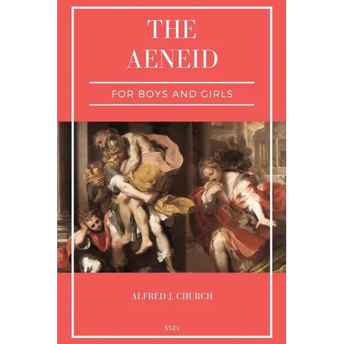 The Aeneid for Boys and Girls: Told from Virgil in simple language (Easy to Read Layout) - Paperback