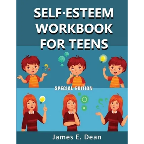 Self-Esteem Workbook for Teens: How to improve Self Confidence 100 Pages Special Edition - Paperback