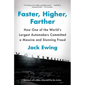 Faster, Higher, Farther: How One of the World's Largest Automakers Committed a Massive and Stunning Fraud - Paperback